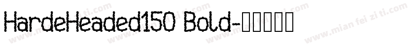 HardeHeaded150 Bold字体转换